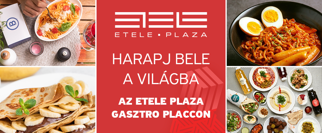 Harapj bele a világba az Etele Plaza Gasztro Placcon
