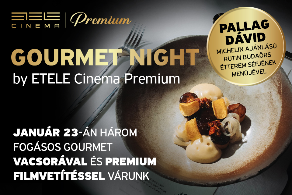 Gourmet Night by ETELE Cinema Premium