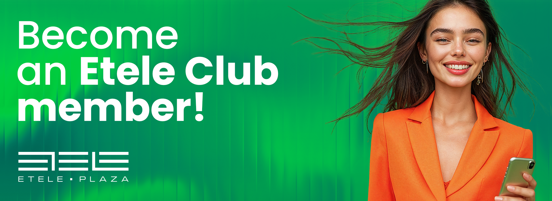  Become an Etele Club member!